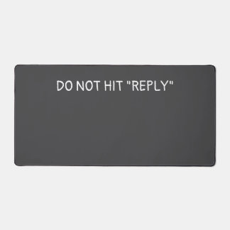 Tapis de bureau "Do not hit reply" デスクマット