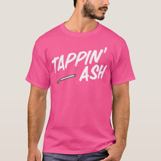 Tappin' Ash Funny Smoking Cigarettes Vaping Cigar Tシャツ (正面)