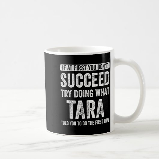 Tara If At First You Don't Succeed Try Doing What  コーヒーマグカップ (右)