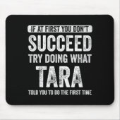 Tara If At First You Don't Succeed Try Doing What  マウスパッド (正面)