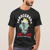 Tardigrade Don't Care Water Bear Biology Microbiol Tシャツ (正面)
