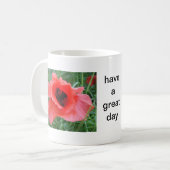 Tasse Mohnkelch: have a great day コーヒーマグカップ (正面左)