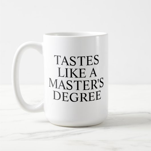 Tastes Like a Master’s Degree Mug | Funny Graduati コーヒーマグカップ (左)
