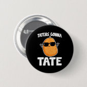 Taters Gonna Tate - 面白いポテト タタートトット愛好家 G 缶バッジ (正面&裏面)