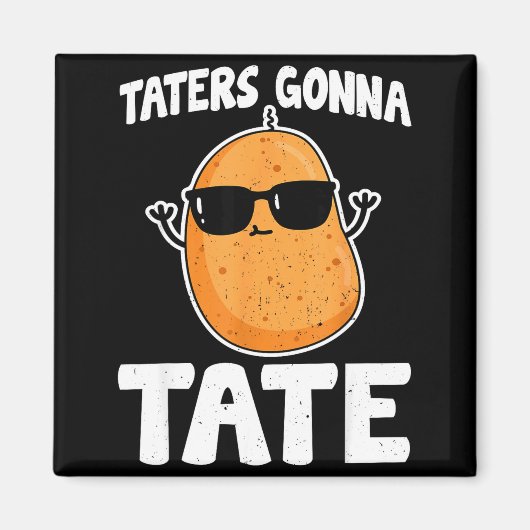 Taters Gonna Tate - Funny Potato Tater Tot Lover G マグネット (正面)