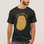Taters Gonna Tate    Potato  Tシャツ (正面)