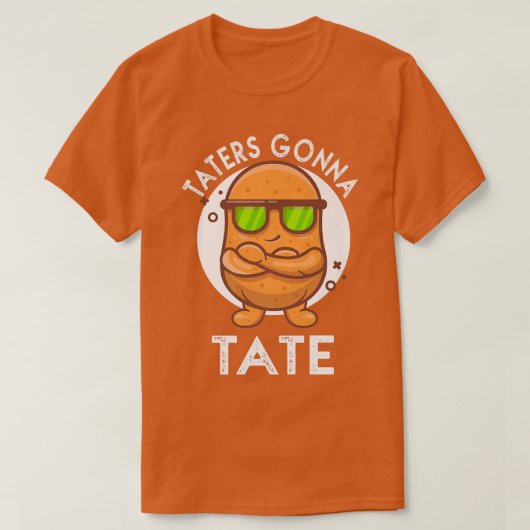 Taters Gonna Tate Potato Tater Tot Foodie Food Lov Tシャツ (デザイン正面)