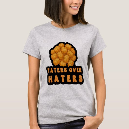 Taters Over Haters | 面白い食べ物の駄洒落の名言 Tシャツ (正面)
