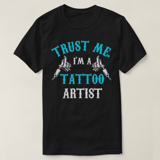 Tattoo Artistを信頼 Tシャツ (デザイン正面)