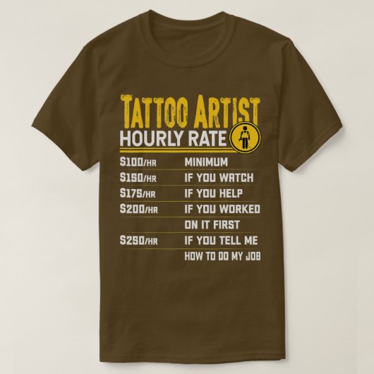 Tattoo Artist Hourly Rate おもしろい Tattoo Artist Tat Tシャツ (デザイン正面)
