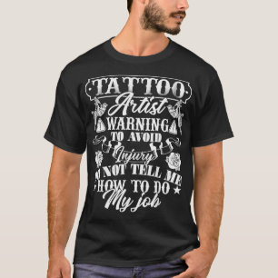 Tattoo Artist Tattoo Artist 警告's Tシャツ