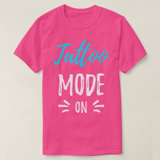 Tattoo Mode On Tattoo おもしろい Artist Gift Tシャツ (デザイン正面)