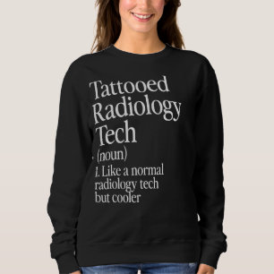 Tattooed Radiology Tech Definition Tattoo Artist R スウェットシャツ