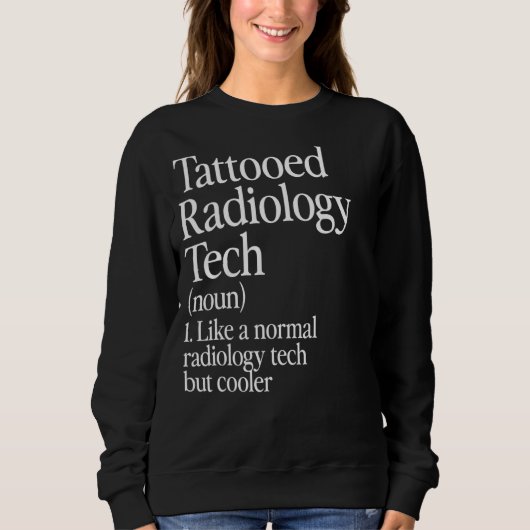 Tattooed Radiology Tech Definition Tattoo Artist R スウェットシャツ (正面)