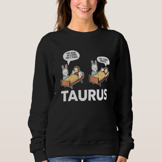 Taurus Facts Astrology Sarcastic Sloth Coma Zodiac スウェットシャツ (正面)