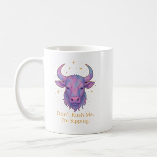 Taurus Mug – Don’t Rush Me, I’m Sipping | Pastel  コーヒーマグカップ (左)