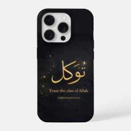 Tawakkul Gold Arabic Calligraphy – Trust the Plan  iPhone 15 Proケース