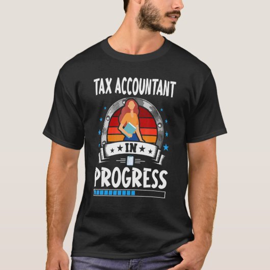 Tax Accountant In Progress Trainee Student Tシャツ (正面)