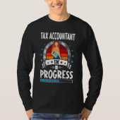 Tax Accountant In Progress Trainee Student Tシャツ (正面)