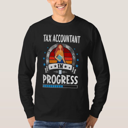Tax Accountant In Progress Trainee Student Tシャツ (正面)