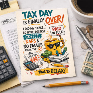 Tax Day Is Finally Over Funny Coffee Relax ポストカード
