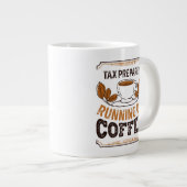 Tax Preparer running on Coffee Caffeine Gift ジャンボコーヒーマグカップ (正面右)
