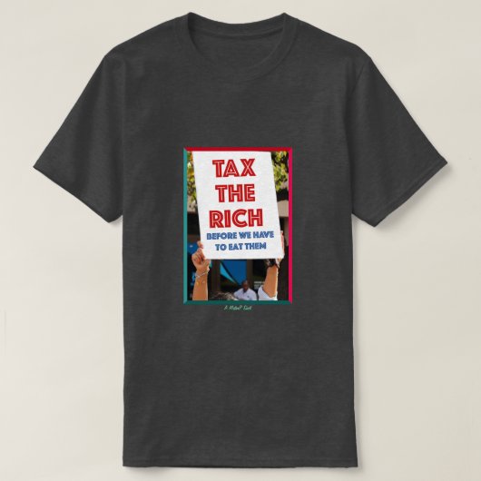 Tax The Rich - A MisterPシャツ Tシャツ (デザイン正面)