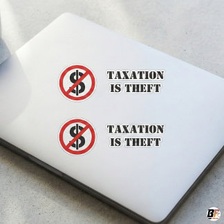 Taxation Is Theft | Anti-Tax Libertarian Dollar Si シール