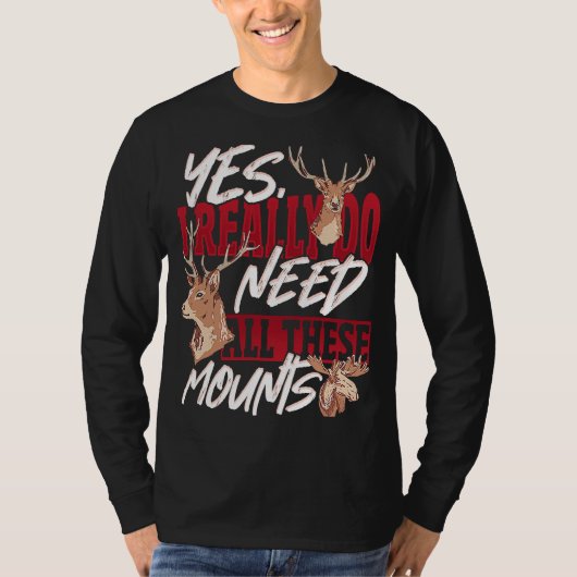 Taxidermist Really Need All these Mounts Tシャツ (正面)