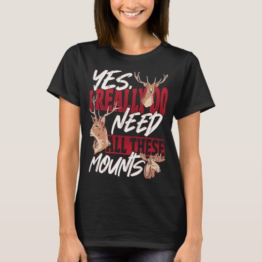 Taxidermist Really Need All these Mounts Tシャツ (正面)
