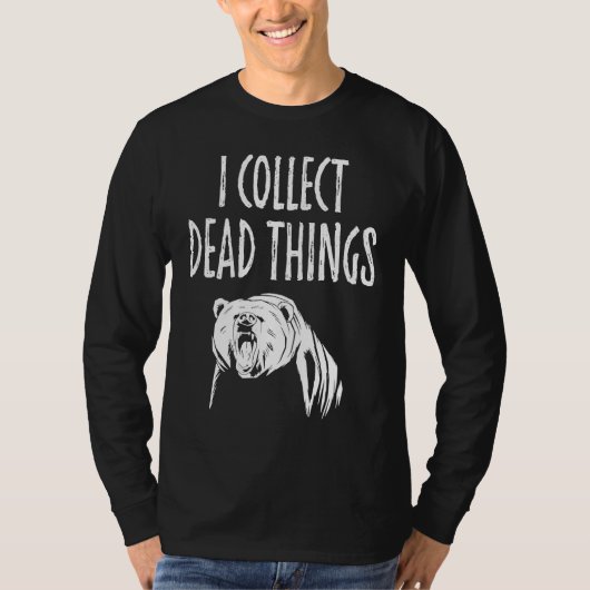 Taxidermy Collect Dead Things Taxidermist Tシャツ (正面)