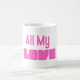Taza “All My Love” – Todo mi amor para ti コーヒーマグカップ
