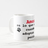 Taza amor es lo que sucede cuando adoptas un perro コーヒーマグカップ (正面左)
