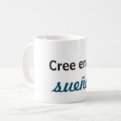 Taza cree en tus sueños コーヒーマグカップ (正面左)