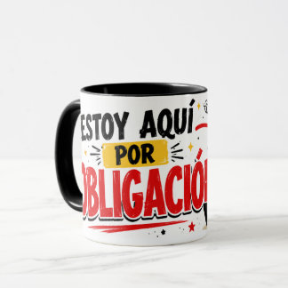 Taza Estoy aquí por obligación マグカップ