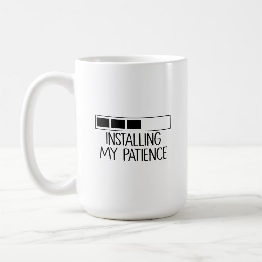 Taza Installing my patience コーヒーマグカップ (左)