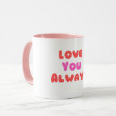 Taza “Love You Always” – Amor eterno para cada día マグカップ (正面左)