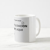Taza Mi Validación Vive Aquí – Tazas regalo コーヒーマグカップ (正面右)