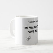 Taza Mi Validación Vive Aquí – Tazas regalo コーヒーマグカップ (正面左)