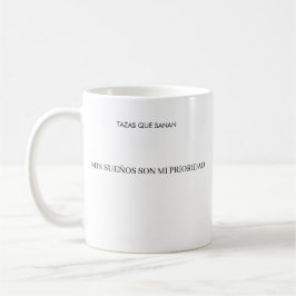 Taza Mis Sueños Mi Prioridad | Taza Empoderamiento コーヒーマグカップ
