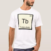 Tb - 結核 楽しい化学元素記号 T Tシャツ (正面)