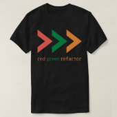 TDD Arrow red green refactor Tシャツ (デザイン正面)