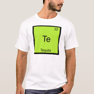 Te -テキーラおもしろい化学要素シンボルTee Tシャツ