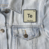 Te - 終わり面白い化学元素記号Tシャツ 缶バッジ (インサイチュ)