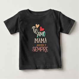 Te amo mama ahora y siempre ベビーTシャツ