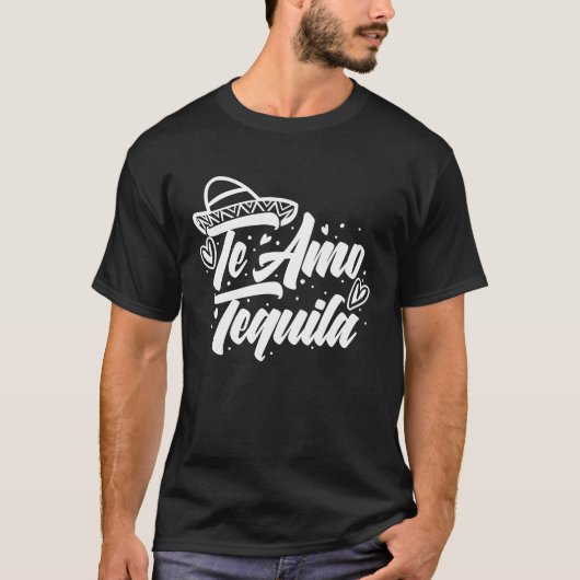 Te Amo Tequilaアルコール飲む女男性へ性 Tシャツ (正面)
