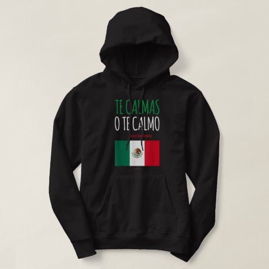 Te Calmas O Te Calmoメキシコおもしろいギフト パーカ (デザイン正面)