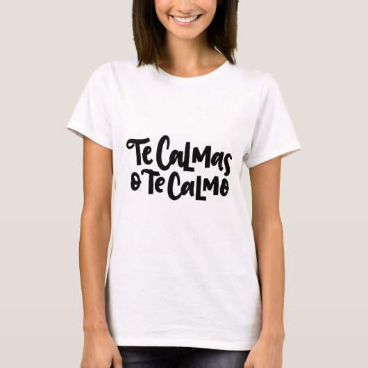 Te Calmas O Te Calmo、手書き Tシャツ (正面)