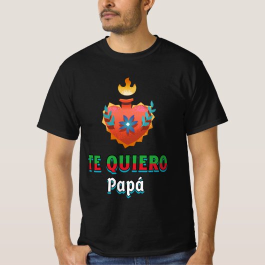 Te Quiero papa ：メキシコの父親の日ハート2024 Tシャツ (正面)