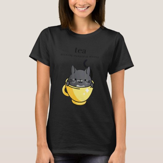 Tea Because Murder is Wrong Women's  Cat in Tea Cu Tシャツ (正面)